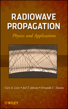 Hardcover Radiowave Propagation: Physics and Applications Book