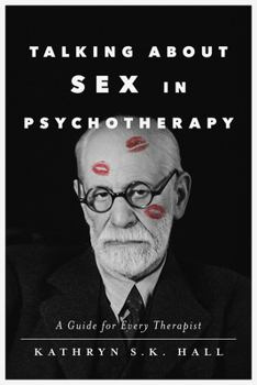 Paperback Talking about Sex in Psychotherapy: A Guide for Every Therapist Book