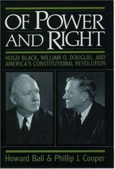Hardcover Of Power and Right: Hugo Black, William O. Douglas, and America's Constitutional Revolution Book