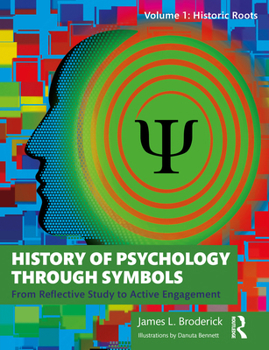 Paperback History of Psychology through Symbols: From Reflective Study to Active Engagement. Volume 1: Historic Roots Book