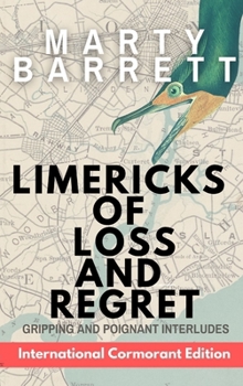 Hardcover Limericks of Loss And Regret: Gripping And Poignant Interludes Book