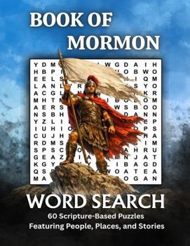 Book of Mormon Word Search: 60 Scripture- Based Puzzles, Featuring People, Places and Stories