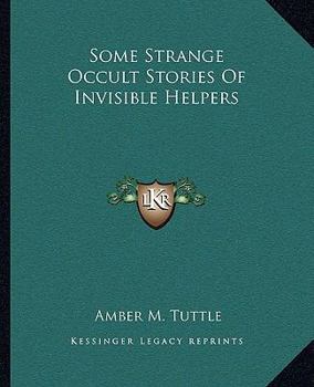 Paperback Some Strange Occult Stories Of Invisible Helpers Book