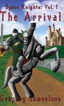 Hardcover Space Knights: Volume 1, the Arrival Book