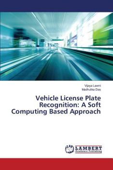 Paperback Vehicle License Plate Recognition: A Soft Computing Based Approach Book