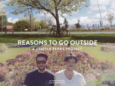 Hardcover Reasons to Go Outside - A Seattle Parks Project Book