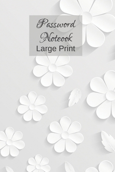 Password Notebook Large Print: Large Print Internet Password Book with Tabs |Pocket Size Password Organizer | 110 pages Alphabetically Arranged ... Extra Note Taking Blank Pages | 6x9 inches