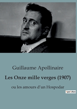 Paperback Les Onze mille verges (1907): ou les amours d'un Hospodar [French] Book