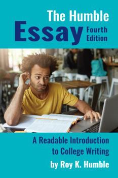 Paperback The Humble Essay: A Readable Introduction to College Writing Book