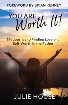 Paperback You Are Worth It: My Journey to Finding Love and Self-Worth in the Father Book