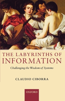 Paperback The Labyrinths of Information: Challenging the Wisdom of Systems Book