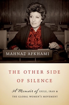 Hardcover The Other Side of Silence: A Memoir of Exile, Iran, and the Global Women's Movement Book