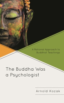 Paperback The Buddha Was a Psychologist: A Rational Approach to Buddhist Teachings Book