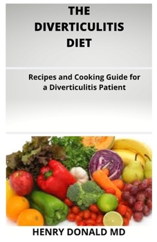 Paperback The Diverticulitis Diet: Recipes and Cooking Guide For A Diverticulitis Patient Book