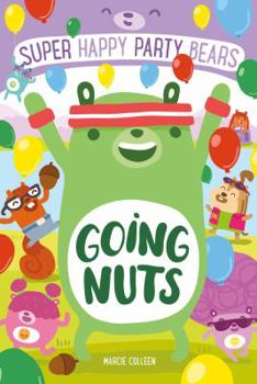 Paperback Super Happy Party Bears: Going Nuts Book