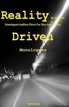 Paperback Reality Driven: 101 Bite Size Monologues/Audition Pieces For Men And Women Book