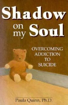 Paperback Shadow on My Soul: Overcoming Addiction to Suicide Book