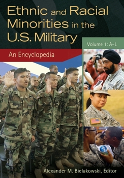 Hardcover Ethnic and Racial Minorities in the U.S. Military: An Encyclopedia [2 Volumes] Book