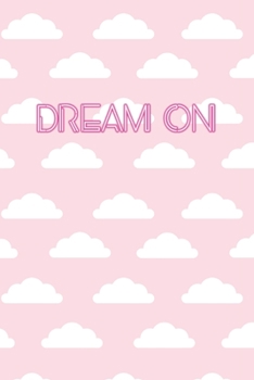 Dream On: Lined Journal