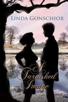 A Tarnished Image: A Pride and Prejudice Variation (Reflections Book 2) - Book #2 of the Reflections 