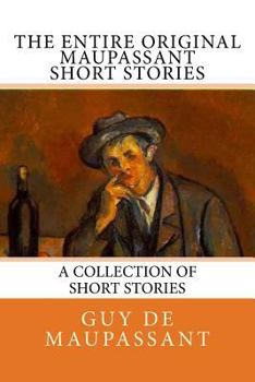 The Complete Short Stories of Guy De Maupassant