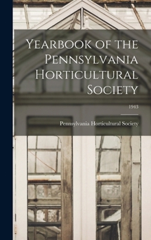 Hardcover Yearbook of the Pennsylvania Horticultural Society; 1943 Book