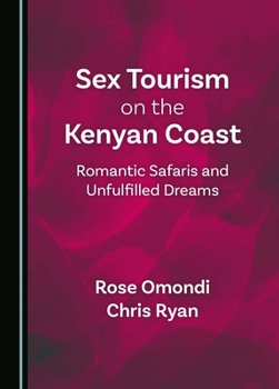 Sex Tourism on the Kenyan Coast: Romantic Safaris and Unfulfilled Dreams