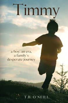 Paperback Timmy: a boy, an era, a family's desperate journey Book