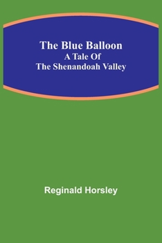 Paperback The Blue Balloon: A Tale of the Shenandoah Valley Book
