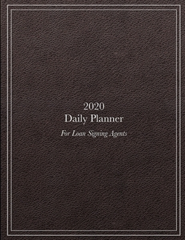 Paperback 2020 Daily Planner for Loan Signing Agent: Weekly & Monthly View with 2020 Rescission Calendar - January through December with Federal Holidays listed Book