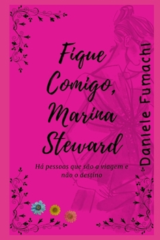 Paperback Fique Comigo, Marina Steward: Nem sempre vivemos os amores da nossas vidas [Portuguese] Book