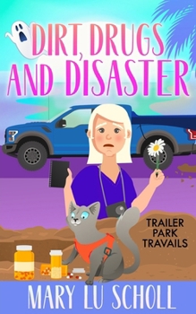 Paperback Dirt, Drugs and Disaster: Trailer Park Travails Book 10 Book
