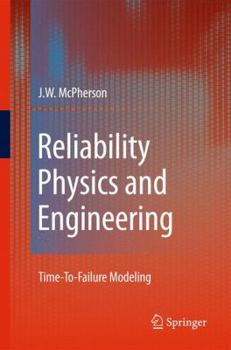 Hardcover Reliability Physics and Engineering: Time-To-Failure Modeling Book
