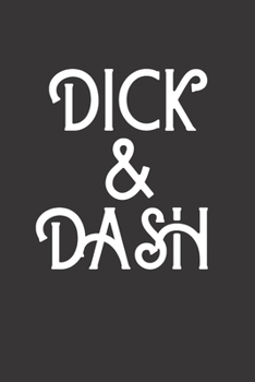 Paperback Dick & Dash: Blank Lined Journal to Write in For Work or Office Funny Notebooks for Adults Book