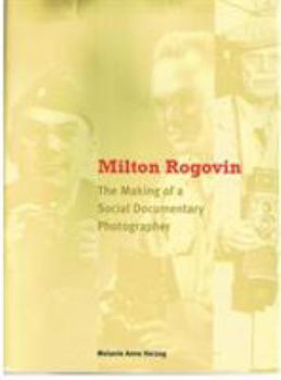 Paperback Milton Rogovin: The Making of a Social Documentary Photographer Book