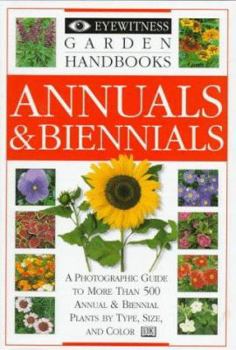 Eyewitness Garden Handbooks: Annuals and Biennials - Book  of the Eyewitness Garden Handbooks