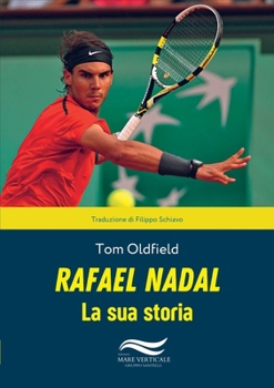 Paperback Rafael Nadal La Sua Storia [Italian] Book