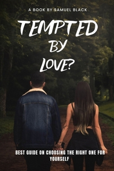 Paperback Tempted by love?: Best Guide on choosing the right one for yourself Book