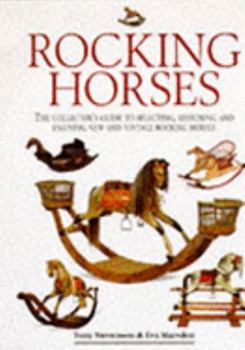 Hardcover Rocking Horses : The Collector's Guide to selecting, Restoring and enjoying New and Vintage Rocking Horses Book