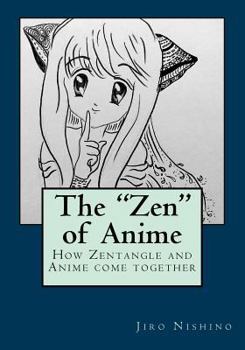 Paperback The "Zen" of Anime: How ZenDoodle and Anime come together Book