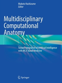 Paperback Multidisciplinary Computational Anatomy: Toward Integration of Artificial Intelligence with McA-Based Medicine Book