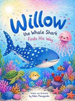 Hardcover Willow the Whale Shark Finds His Way Book