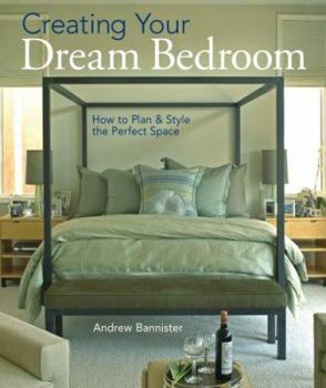 Hardcover Creating Your Dream Bedroom: How to Plan and Style the Perfect Space Book
