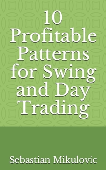 Paperback 10 Profitable Patterns for Swing and Day Trading Book