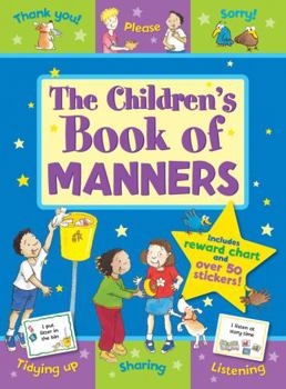 Paperback The Children's Book of Manners: Includes Reward Chart and Over 50 Stickers. Age 5+. Book