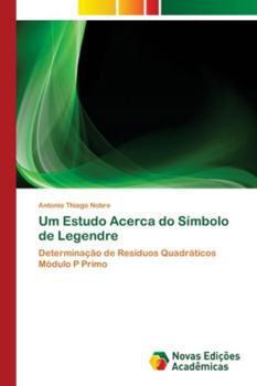 Paperback Um Estudo Acerca do Símbolo de Legendre [Portuguese] Book