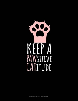 Keep A PAWsitive CATitude: Cornell Notes Notebook