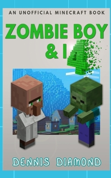 Paperback Zombie Boy & I - Book 4 (An Unofficial Minecraft Book): Zombie Boy & I Collection Book