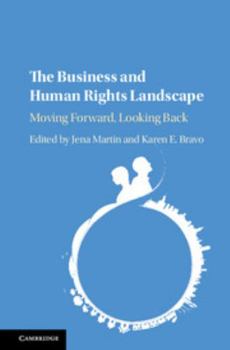 Hardcover The Business and Human Rights Landscape: Moving Forward, Looking Back Book
