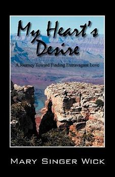 Paperback My Heart's Desire: A Journey Toward Finding Extravagant Love Book